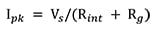 Ipk = Vs/(Rint + Rg) Equation 2