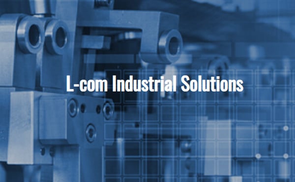 L-com Industrial Solutions Image of L-com Industrial Solutions