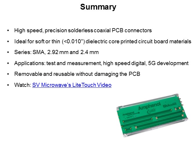 High Speed LiteTouch Solderless RF/Coaxial Printed Circuit Board Connectors Slide 7